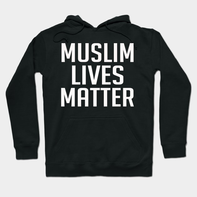 Muslim Lives Matter - Humanity Hoodie by Sam Andrea